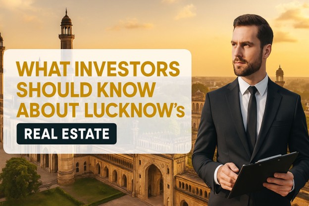 What Investors Should Know About Lucknow's Real Estate